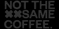 NOT THE SAME COFFEE